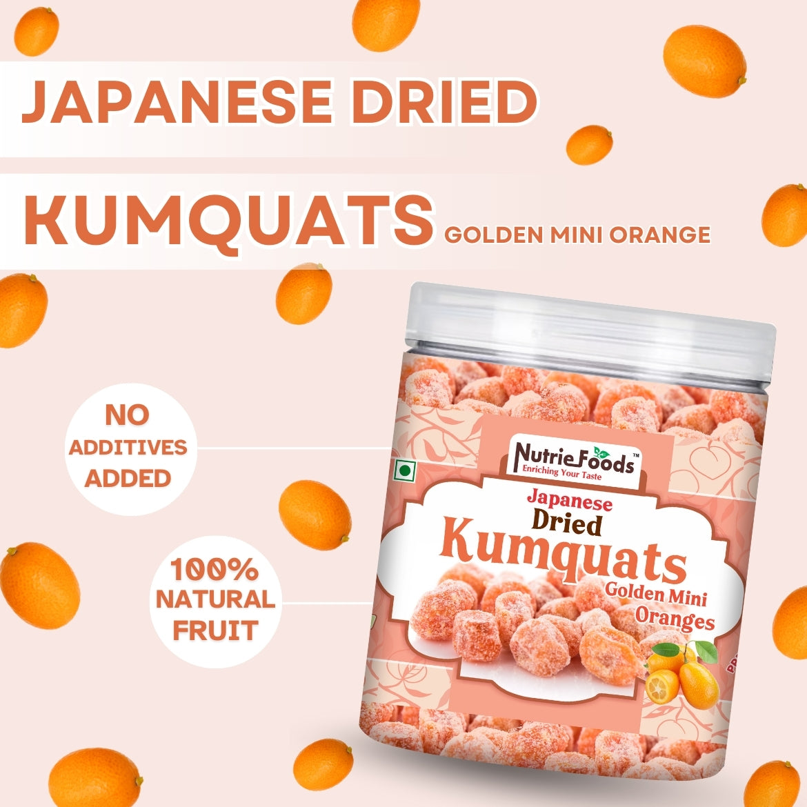 Nutriefoods Japanese Dried Kumquats | Golden Mini Oranges | Dried Fruit | 100% Natural Fruit Snack (300gm)